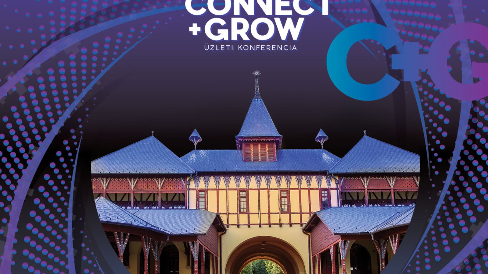 Elérhető a Connect+Grow üzleti konferencia részletes programterve!